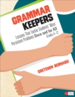 Grammar Keepers : Lessons That Tackle Students' Most Persistent Problems Once and for All, Grades 4-12 - eBook