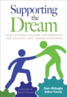 Supporting the Dream : High School-College Partnerships for College and Career Readiness - eBook