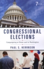 Congressional Elections : Campaigning at Home and in Washington - Book