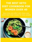 The Best Keto Diet Cookbook for Women Over 40 : Save time and effort with these easy whole food meal recipes for busy people - Book