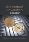 The Perfect Revolution : The Moral Imperative for Perfecting Life - Book