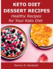 Keto Diet Dessert Recipes : Healthy Recipes for Your Keto Diet - Book