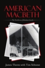 American Macbeth : The Overthrow of Abraham Lincoln - Book
