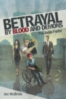 Betrayal by Blood and Demons : The Judas Factor - Book
