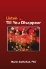 Listen ...Till You Disappear - Book