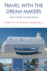 Travel with the Dream Makers : Tour Guides' Untold Stories - Book