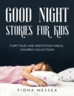 Good Night Stories for Kids : Fairy Tales and Meditation Fables, Children Collections - Book