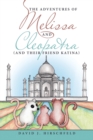 The Adventures of Melissa and Cleopatra : (And Their Friend Katina) - Book