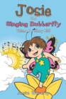 Josie the Singing Butterfly : Volume 1/Story #1-5 - Book