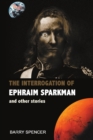 The Interrogation of Ephraim Sparkman and Other Stories - Book