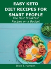 Easy Keto Diet Recipes for Smart People : The Best Breakfast Recipes on a Budget - Book