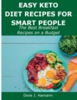 Easy Keto Diet Recipes for Smart People : The Best Breakfast Recipes on a Budget - Book