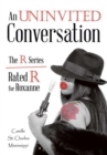 An Uninvited Conversation : The R Series/Rated R for Roxanne - Book