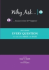 Why Ask ... Because in Love Sh** Happens! : Just about Every Question to Ask Your Mate or Date - Book