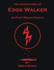 The Adventures of Edge Walker : As Fate Would Have It - Book