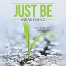 Just Be : Awakening - Book
