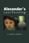 Alexander's Last Painting - Book