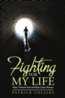 Fighting for My Life : How I Found God and Beat Lyme Disease - Book