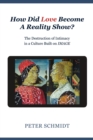 How Did Love Become A Reality Show? - The Destruction of Intimacy In a Culture Built On Image - Book