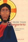 More Than Conquerers : The Pauline Mysticism of Romans 8 - Book