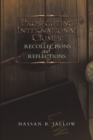 Prosecuting International Crimes : Recollections and Reflections - Book