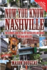 Now You Know Nashville - 2nd Edition : The Ultimate Guide to the Pop Culture Sights and Sounds That Made Music City - Book