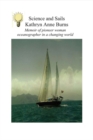Science and Sails : Memoir of Pioneer Woman Oceanographer in a Changing World - Book