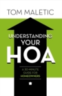 Understanding Your Hoa : A 30-Minute Guide for Homeowners - Book