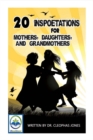 20 Inspoetations for Mothers, Daughters, And Grandmothers - Book