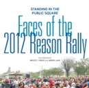 Standing in the Public Square : Faces of the 2012 Reason Rally - Book