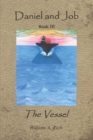 Daniel and Job, Book III : The Vessel - Book