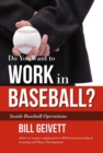 Do You Want to Work in Baseball? : How to Acquire a Job in MLB & Mentorship in Scouting/Player Development - Book
