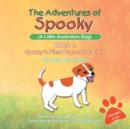 The Adventures of Spooky (a Little Australian Dog) : Book 1: Spooky's First Days at the Farm - Book