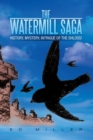 The Watermill Saga : History, Mystery, Intrigue of the Shloss! - eBook