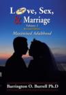 Love, Sex, & Marriage Volume 2 : Maximised Adulthood - Book