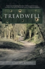 Treadwell : Sheltered in the Foothills of Southern Indiana, a Reclusive Woman Is Pushed to Her Limits by the Savage Invasion of Ruthless Drug Dealers - eBook