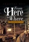 From Here to Where : Based on a True Nightmare - Book