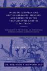 Western European and British Barbarity, Savagery, and Brutality in the Transatlantic Chattel Slave Trade : Homologated by the Churches and Intellectial - Book