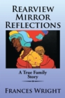 Rearview Mirror Reflections : A True Family Story - eBook