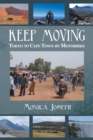 Keep Moving : Tokyo to Cape Town by Motorbike - eBook