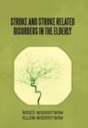 Stroke and Stroke Related Disorders in the Elderly - Book
