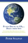 Punch-Drunk on Co2...Dizzy from Spin : Catastrophic Man-Made Global Warming Sustainable Hypothesis or Unsustainable Hoax? - eBook