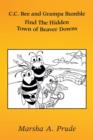 C.C. Bee and Grampa Bumble Find the Hidden Town of Beaver Downs - Book
