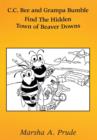 C.C. Bee and Grampa Bumble Find The Hidden Town of Beaver Downs - Book
