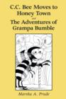 C.C. Bee Moves to Honey Town and the Adventures of Grampa Bumble - Book