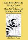 C.C. Bee Moves to Honey Town and The Adventures of Grampa Bumble - Book