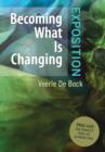 Becoming What Is Changing : Exposition: You Are the Perfect Tool to Achieve This - Book