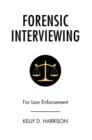 Forensic Interviewing : For Law Enforcement - eBook