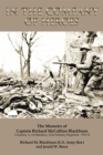 In the Company of Heroes: the Memoirs of Captain Richard M. Blackburn Company A, 1St Battalion, 121St Infantry Regiment - Ww Ii : The Memoirs of Captain Richard M. Blackburn Company A, 1St Battalion, - eBook