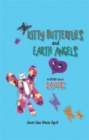 Kitty Butterflies and Earth Angels : A Story About Love - eBook